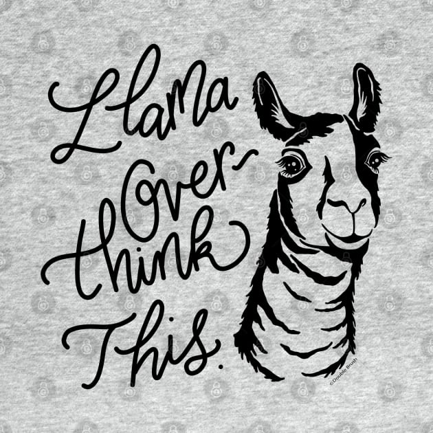 Let Me Overthink This Funny Llama Design by DoubleBrush